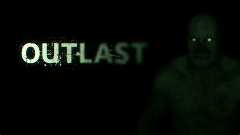 Outlast:  Chạm vào Bóng Tối Của Tội Ác và Quái Vật?